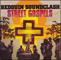 Cover for Bedouin Soundclash · Street Gospels (CD) (2007)