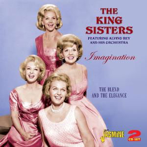 Imagination - The Blend And The Elegance - King Sisters - Musikk - JASMINE RECORDS - 0604988018325 - 20. februar 2012