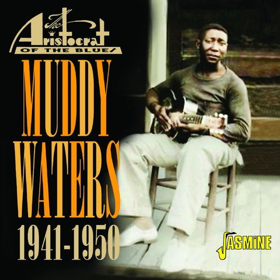 Aristocrat Of The Blues 1941-1950 - Muddy Waters - Music - JASMINE RECORDS - 0604988328325 - July 12, 2024