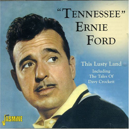 Lusty Land / Davy Crockett / Tennessee Ernie Ford - Tennessee Ernie Ford - Music - JASMINE - 0604988357325 - July 11, 2006