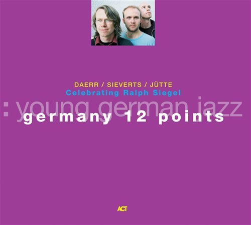 Daerr / Sieverts / Juette · Germany 12 Points (CD) (2005)