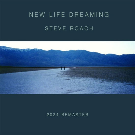 Cover for Steve Roach · New Life Dreaming (CD) [Remastered edition] (2024)