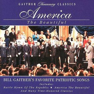 Bill & Gloria Gaither-america the Beautiful - Bill & Gloria Gaither - Music -  - 0617884253325 - 