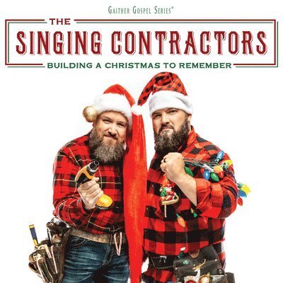 Cover for The Singing Contractors · Building a Christmas to Remember (CD) (2019)
