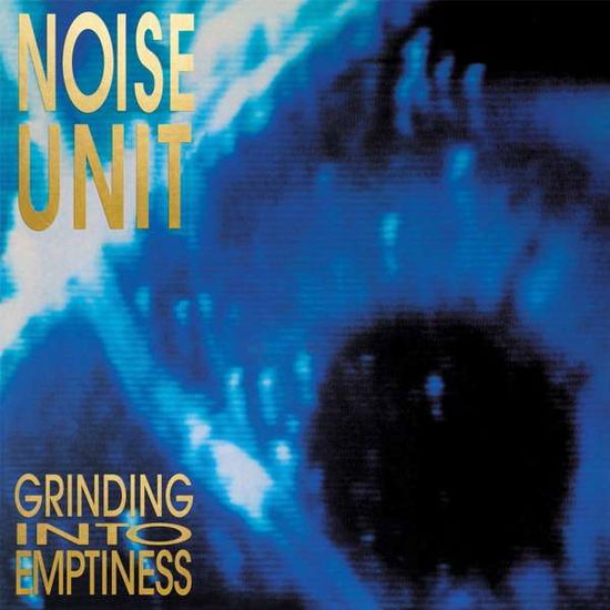 Cover for Noise Unit · Grinding Into Emptiness (CD) (2016)