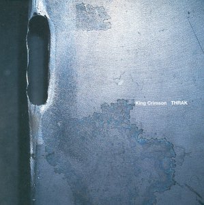 King Crimson · Thrak (CD) [Remastered edition] (2004)
