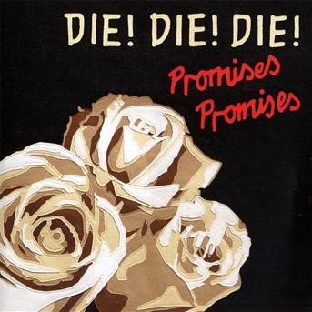 Promises Promises - Die! die! die! - Musik - SAF Records - 0634457195325 - 1 oktober 2013