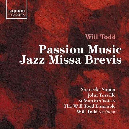 Passion Music. Jazz Missa Brevis - Shaneeka Simon / John Turville / St Martins Voices / Will Todd - Music - SIGNUM RECORDS - 0635212056325 - February 1, 2019
