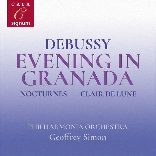 Debussy: Evening In Granada - Philharmonia or / Geoffrey Simon - Musik - SIGNUM RECORDS - 0635212209325 - 30. august 2019