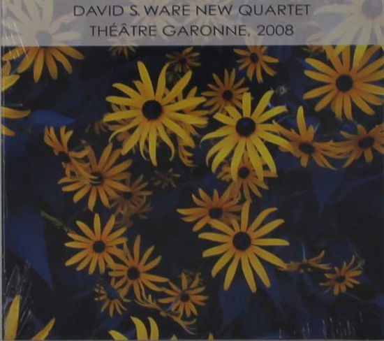 Theatre Garonne. 2008 - David S. Ware New Quartet - Musiikki - AUM FIDELITY - 0642623311325 - perjantai 15. marraskuuta 2019