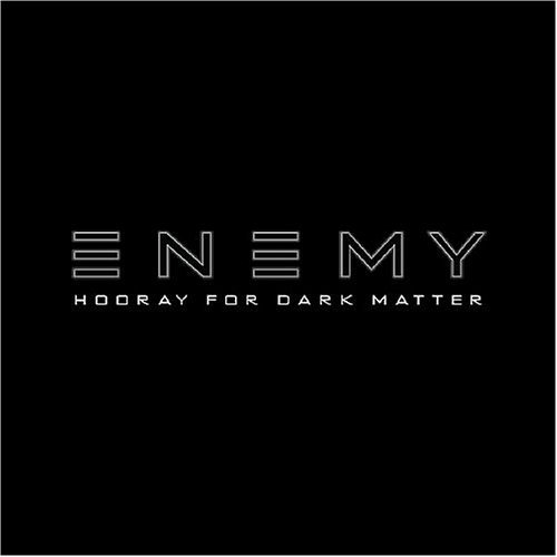 Cover for Enemy · Hooray for Dark Matter (CD) (2005)