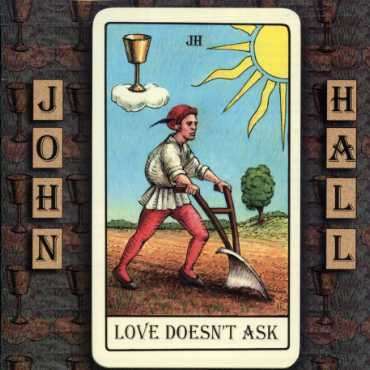 Cover for John Hall · Love Don't Ask (CD) (1999)