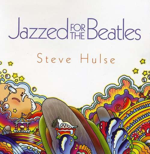 Jazzed for the Beatles - Steve Hulse - Musik - CDB - 0656613506325 - 9. juli 2012