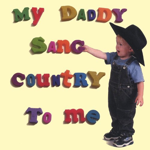Cover for My Daddy Sang · My Daddy Sang Country to Me (CD) (2003)