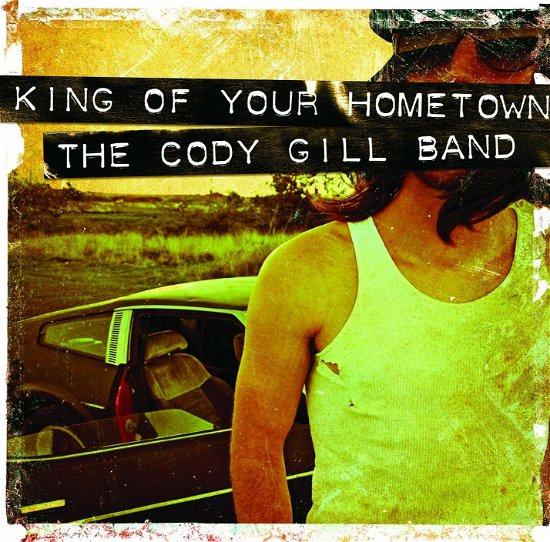 Cover for Cody Gill · King of Your Hometown (CD)