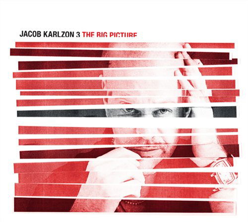 The Big Picture - Jacob Karlzon 3 - Musik - CADIZ - STUNT - 0663993110325 - 15. März 2019