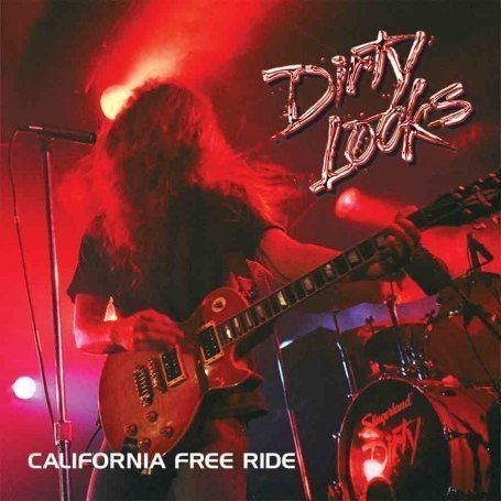 Cover for Dirty Looks · California Free Ride (CD) (2008)