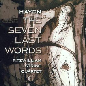 7 Last Words - Hyadn / Fitzwilliam Quartet - Musikk - LINN - 0691062015325 - 5. juni 2001