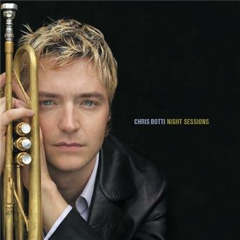 Night Sessions - Chris Botti - Música - CBS - 0696998575325 - 30 de outubro de 2001