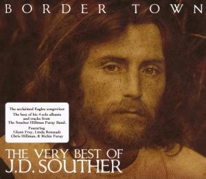 Very Best of Jd Souther - Border Town - Musiikki - Salvo - 0698458811325 - 2010