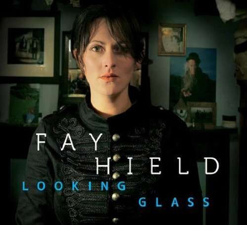Looking Glass - Fay Hield - Muziek - TOPIC RECORDS LTD - 0714822057325 - 21 september 2010