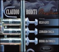 Brazilliance X4 - Claudio Roditi - Musiikki - RESONANCE - 0724101201325 - perjantai 2. huhtikuuta 2021