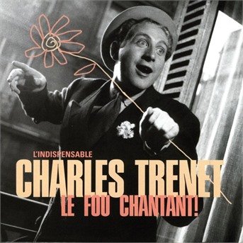 Cover for Charles Trenet · Le Fou Chantant ! - L'indispensable (CD)