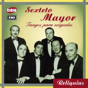 Tangos Para Exigentes - Sexteto Mayor - Music - DBN - 0724352911325 - October 30, 2000