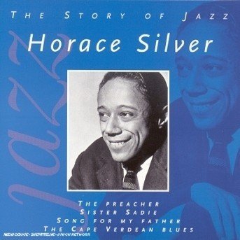 Cover for Horace Silver · Silver Horace - the Story of Jazz (CD) (2023)