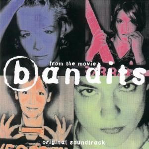 Bandits-die Musik Zum Film - Bandits - Música - DRUCK - 0731453786325 - 21 de agosto de 2007