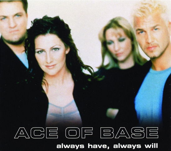 Always Have, Always Will - Ace of Base - Muzyka -  - 0731456350325 - 