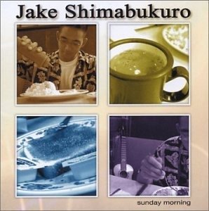 Cover for Jake Shimabukuro · Sunday Morning (CD)
