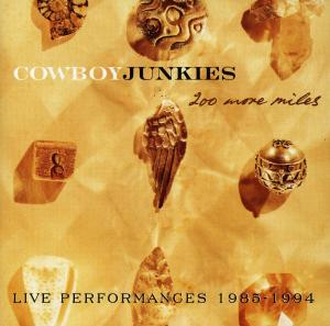 200 More Miles - Cowboy Junkies - Musik - POP - 0743212964325 - 31 mars 2001