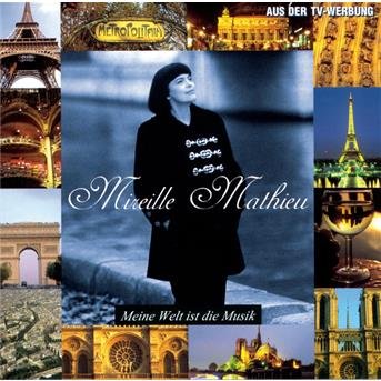 Meine Welt Ist Die Musik - Mireille Mathieu - Musik - ARIOLA - 0743215033325 - 16. März 1998
