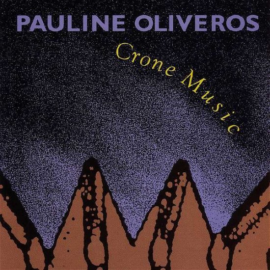Cover for Pauline Oliveros · Crone Music (CD) (1993)