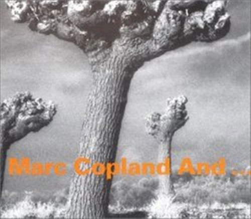 Marc Copland And... - Marc Copland - Muzyka - Hat Hut Records - 0752156059325 - 23 czerwca 2003