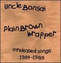 Cover for Uncle Bonsai · Plain Brown Wrapper (CD) (1999)