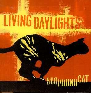 Cover for Living Daylights · 500 Pound Cat (CD) (1998)