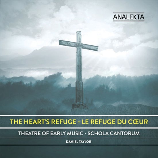 Cover for Theater of Early Music - Schola Cantorum Choir - Daniel Taylor · The Hearts Refuge (CD) (2014)
