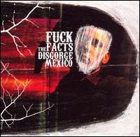 Cover for Fuck The Facts · Disgorge Mexico (CD) (2008)