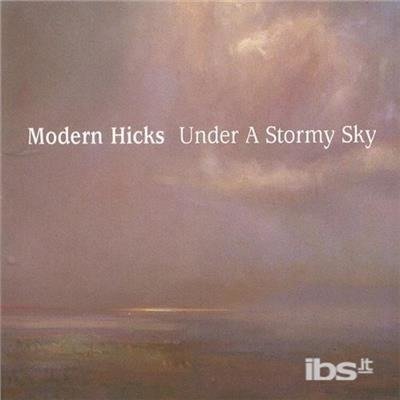 Under a Stormy Sky - Modern Hicks - Música - CD Baby - 0783707967325 - 22 de febrero de 2005