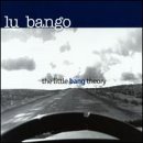 Little Bang Theory - Lu Bango - Musik - SAM - 0791022133325 - 6 december 2005