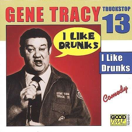 Cover for Gene Tracy · I Like Drunks 13 (CD) (2013)