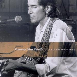 Cover for Townes Van Zandt · Live and Obscure (CD) [Bonus Tracks edition] (2007)