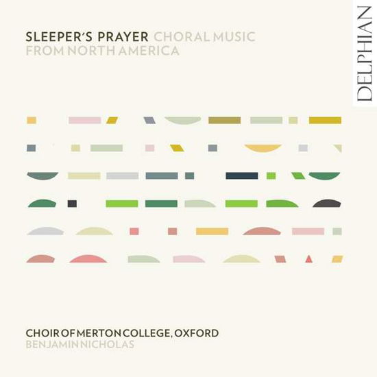 Sleeper's Prayer: Choral Music From North America - Choir Of Merton College Oxford - Music - DELPHIAN - 0801918342325 - May 22, 2020