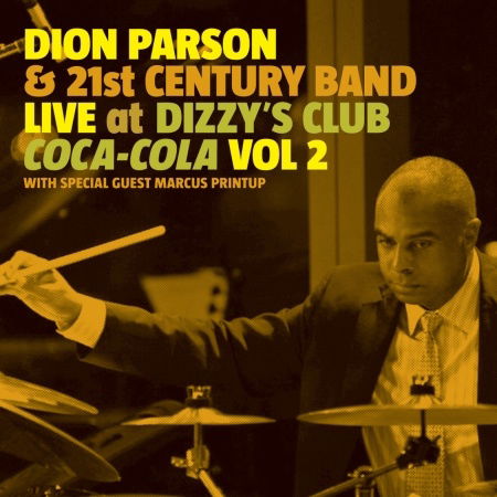 Cover for Parson,dion &amp; 21st Century Band · Live at Dizzy's Club Coca-cola 2 (CD) (2013)