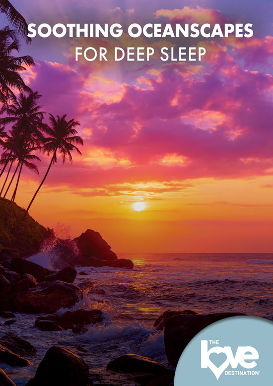 The Love Destination Courses: Soothing Oceanscapes for Deep Sleep - Feature Film - Filmes - DREAMSCAPE - 0810157460325 - 1 de novembro de 2024