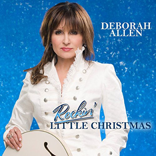 Rockin' Little Christmas - Deborah Allen - Music - CHRISTMAS - 0819376095325 - October 16, 2015