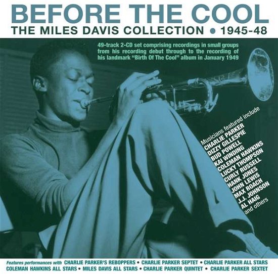 Before The Cool Collection 1945-48 - Miles Davis - Música - ACROBAT - 0824046336325 - 6 de novembro de 2020
