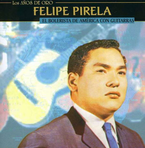 Cover for Felipe Pirela · Bolerista De America Con Guitarras (CD) [Remastered edition] (2005)